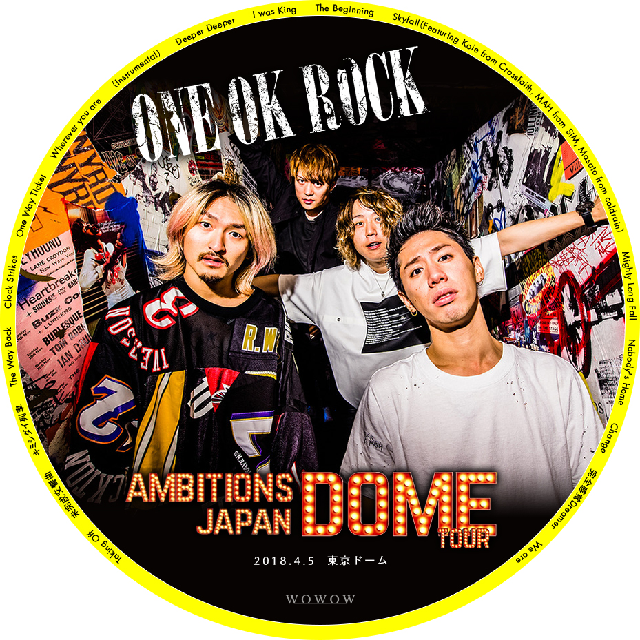 WOWOWラベル&セトリ】ワンオク『ONE OK ROCK 2018 AMBITIONS JAPAN 