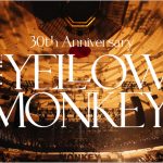 【WOWOWラベル&セトリ】イエモン『THE YELLOW MONKEY 30th Anniversary LIVE -BUDOKAN SPECIAL-』